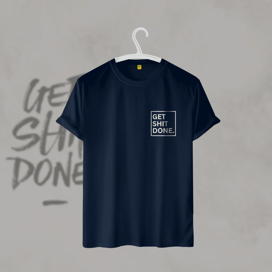 Half Sleeve T-Shirt (Get Shit Done) - AAZ