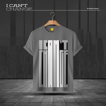 I Can’t Change Premium - Premium Cotton - AAZ Bangladesh