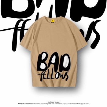 Bad Fellows Drop - Premium Cotton - AAZ Bangladesh