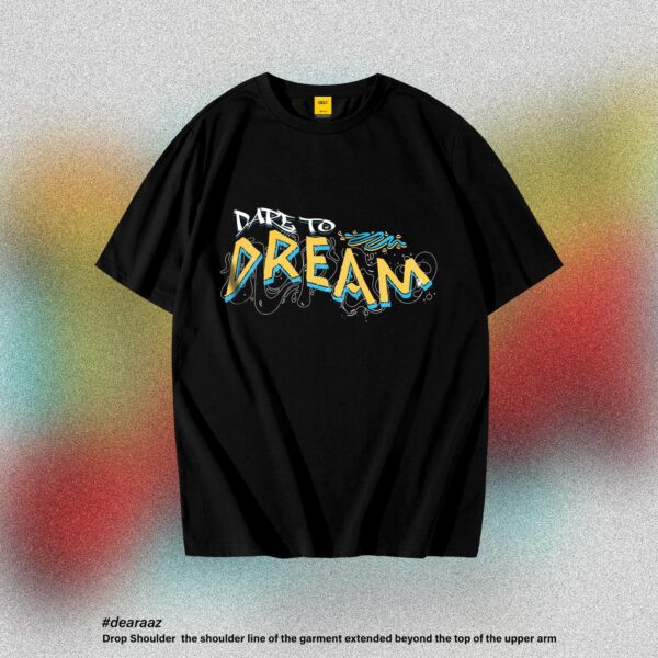 Drop Shoulder T-Shirt (Dare to Dream)