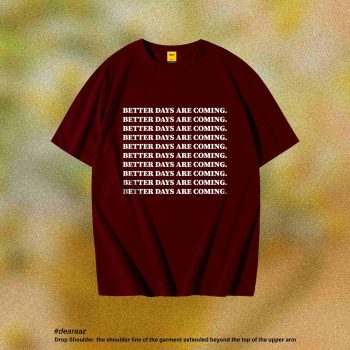 Better Days T-Shirt - Premium Cotton - AAZ Bangladesh